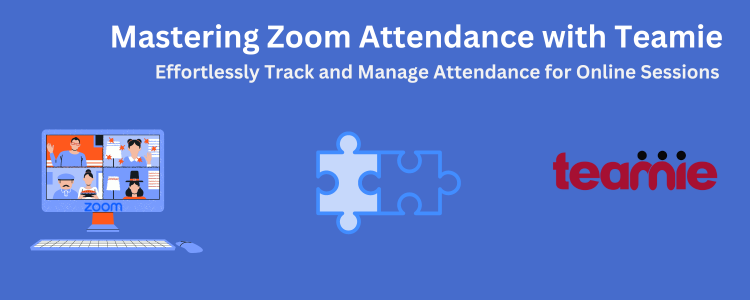 Banner for Mastering Zoom Attendance with Teamie